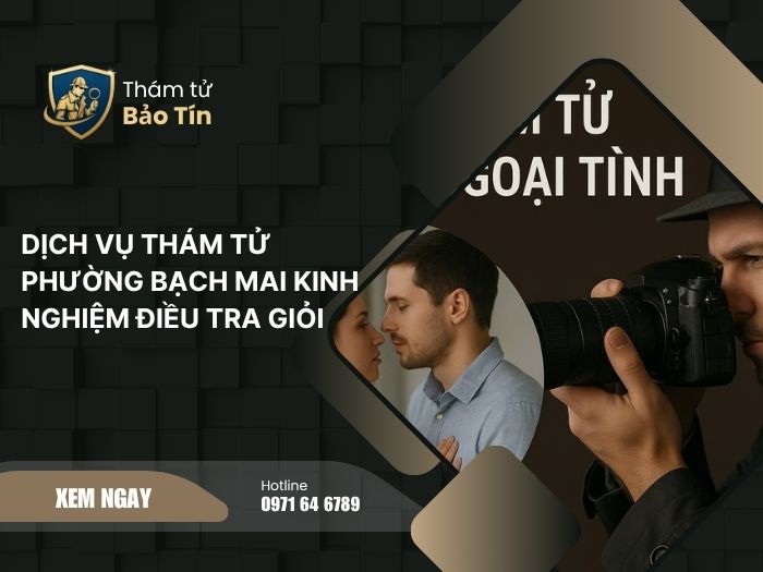 Dịch vụ thám tử Phường Bạch Mai