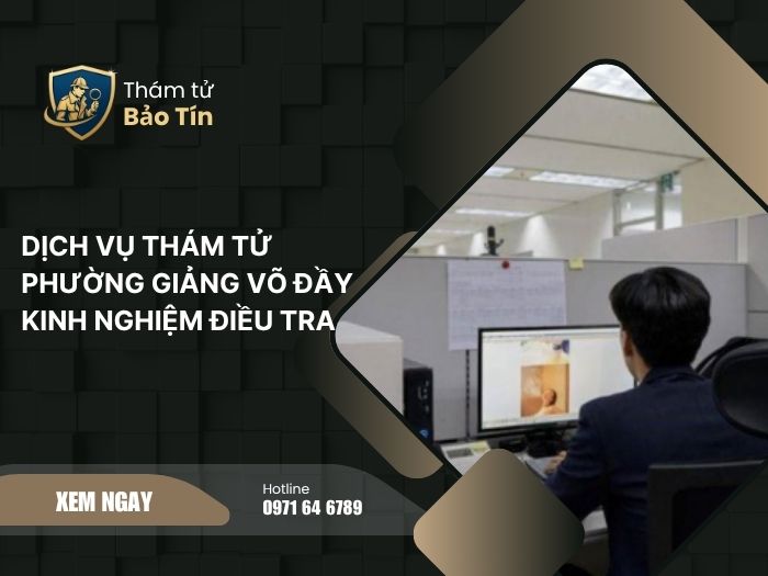 Dịch vụ thám tử Phường Giảng Võ